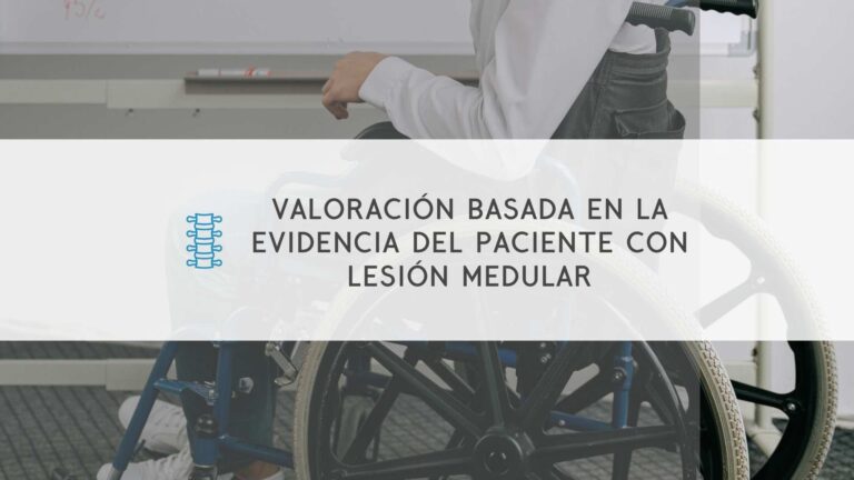 Valoración basada en la evidencia del paciente con lesión medular